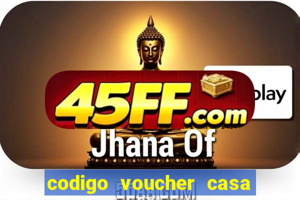 codigo voucher casa de apostas